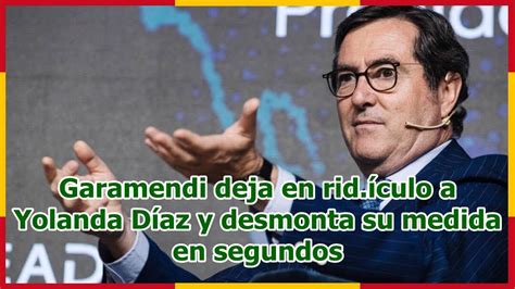 Garamendi Deja En Rid Culo A Yolanda D Az Y Desmonta Su Medida En