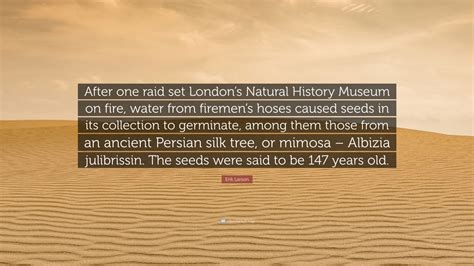 Erik Larson Quote After One Raid Set Londons Natural History Museum