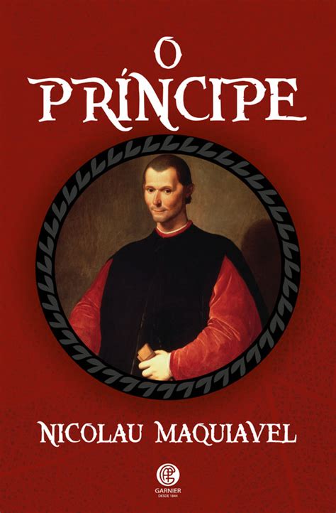 Maquiavel O Principe - O Príncipe - Nicolau Maquiavel