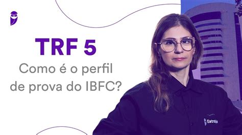 Concurso Trf Como O Perfil De Prova Do Ibfc Youtube