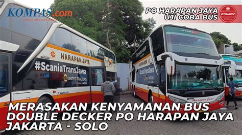 REVIEW Merasakan Kenyamanan Bus Double Decker PO Harapan Jaya YouTube