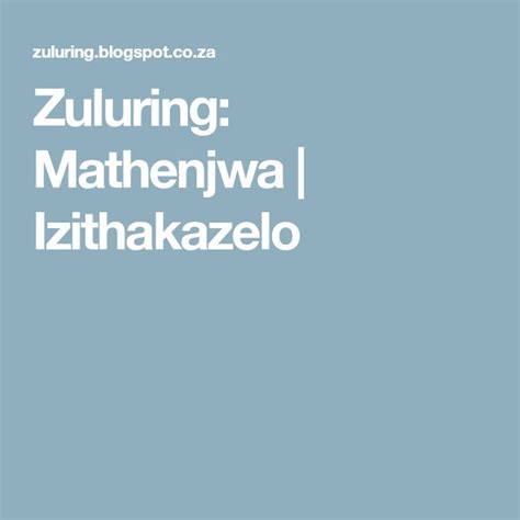 Izithakazelo Zakwa Mathenjwa Mathenjwa Clan Names Mathenjwa Clan