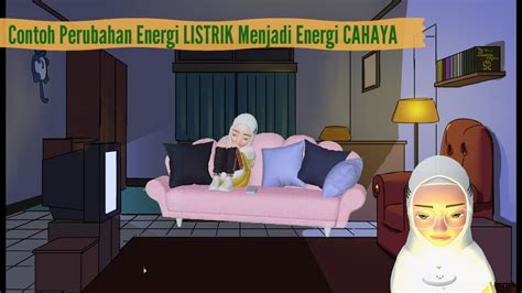 Contoh Perubahan Energi Listrik Menjadi Energi Cahaya Kelas 3 Sd Youtube