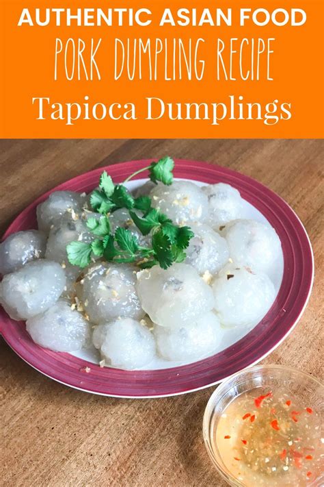 Authentic Tapioca Dumplings With Pork Thai And Lao Recipe Recipe Laos Food Dumplings