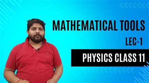 Mathematical Tools Lec Physics Class Iit Physics