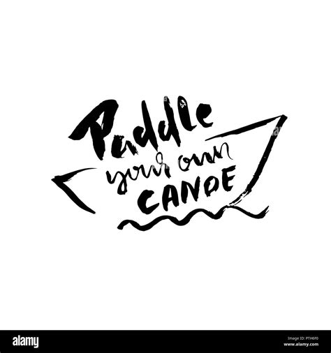 Paddle Your Own Canoe Hand Drawn Dry Brush Lettering Ink Illustration