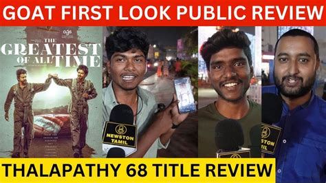 🔴goat First Look Public Review Thalapathy 68 Title Review