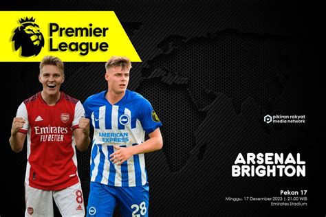 3 Link Nonton Live Streaming Arsenal Vs Brighton Di Malam Ini Siaran