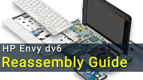 Hp Envy Dv6 Laptop Reassembly Guide After Maintenance Youtube