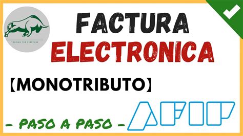 Como Hacer Una Factura Electr Nica Monotributo Afip Paso A Paso