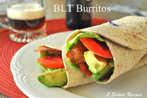 Easy Blt Burritos 2 Sisters Recipes By Anna And Liz