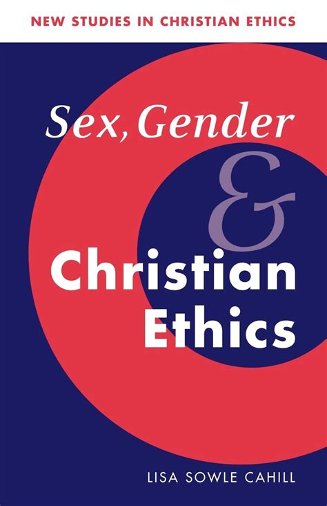 Sex Gender And Christian Ethics New By Cahill Lisa Sowle