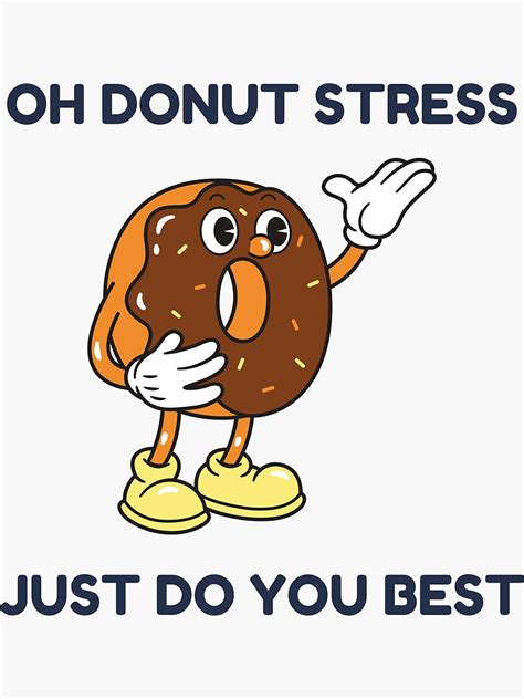 Donut Stress Just Do You Your Best Sticker For Sale By Sabergrid