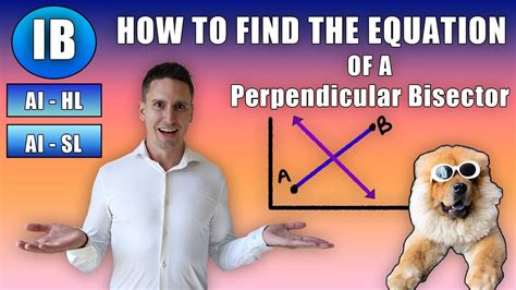 How To Find The Equation Of A Perpendicular Bisector IB AI HL SL