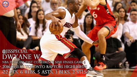 20160513 East Semis G6 Vs Toronto Raptors Dwyane Wade Highlights 22