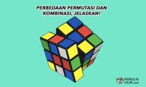 Perbedaan Permutasi dan Kombinasi, jelaskan! - Penulis Cilik