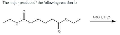 Solved The major product of the following reaction is: | Chegg.com