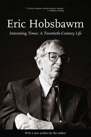 Interesting Times A Twentieth Century Life By Eric J Hobsbawm Goodreads