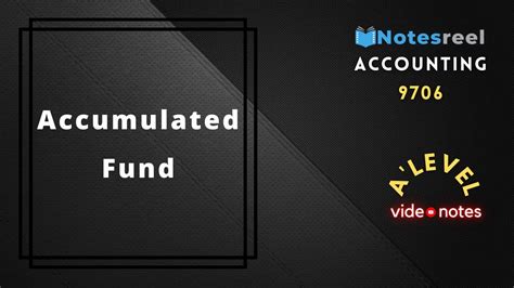 Accumulated Fund A Level Notes Accounting 9706 Youtube