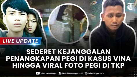 LIVE UPDATE GEGER Foto Penampakan Pegi Di TKP Vina Hingga Ayah Eky