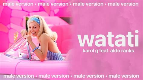 Karol G Aldo Ranks Watati Male Version YouTube