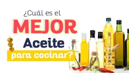 Cuál es el mejor de los aceites para cocinar Descubre el más saludable