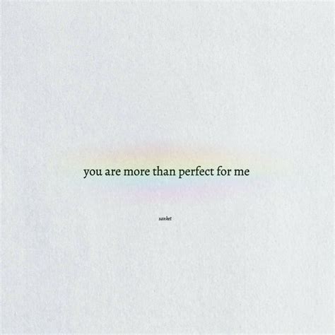 You Are More Than Perfect For Me