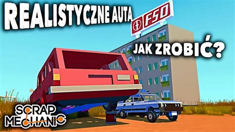 Jak skonstruować realistyczne samochody w Scrap Mechanic Polskie