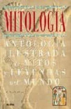 Mitologia Antologia Ilustrada De Mitos Y Leyendas Del Mundo C Scott