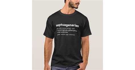 Septuagenarian Funny 70th Birthday Gag T T Shirt Zazzle