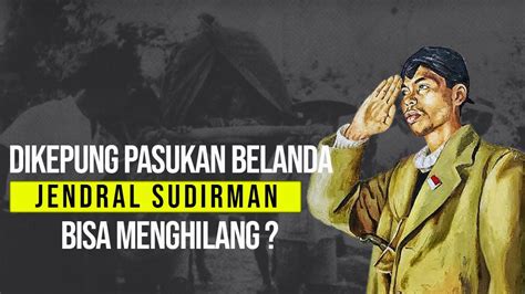 Kisah Luar Biasa Jenderal Sudirman Ketangguhan Spiritual Dan