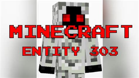 Ang Kwento Ng Entity 303 Sa Mundo Ng Minecraft ☠️😱 Youtube