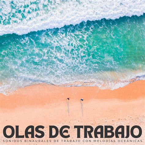 Olas De Trabajo Sonidos Binaurales De Trabajo Con Melodías Oceánicas