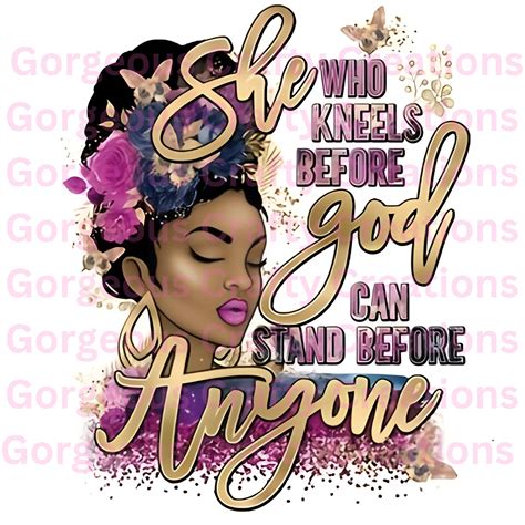 She Who Kneels Before God Can Stand Before Anyone Sublimation Design