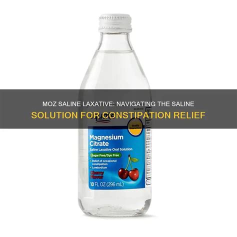 moz saline laxative navigating  saline solution  constipation