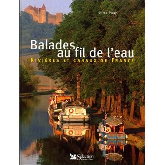 Balades au fil de l eau Rivières et canaux de France broché Gilles