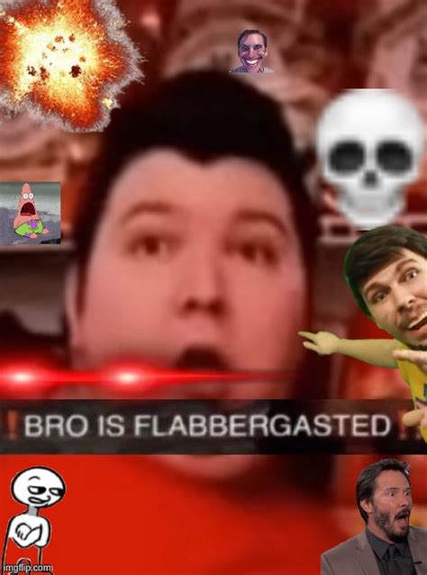 Bro is flabbergasted Blank Template - Imgflip