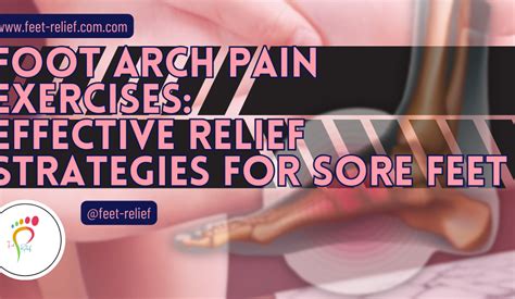 Foot Arch Pain Exercises: Effective Relief Strategies for Sore Feet ...