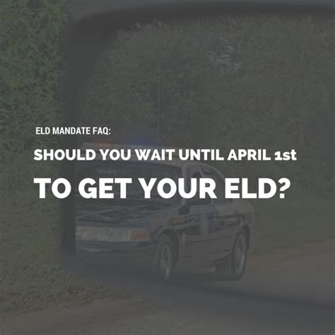 Should You Wait Until April 1st To Get Your Eld My20 Eld Konexial