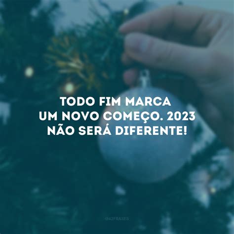 100 Frases De Ano Novo 2023 Que Inspiram Verdadeiro Recomeço