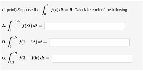 Solved Suppose That Integral 1 0 F T Dt 9 Calculate Chegg