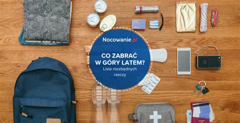 Co zabrać w góry latem Lista potrzebnych rzeczy