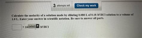 Solved Calculate the molarity of a solution made by diluting | Chegg.com
