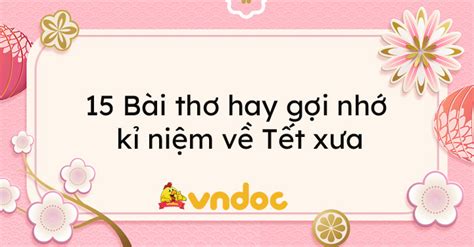 15 Bài thơ hay gợi nhớ kỉ niệm về Tết xưa - Tìm đáp án, giải bài tập,