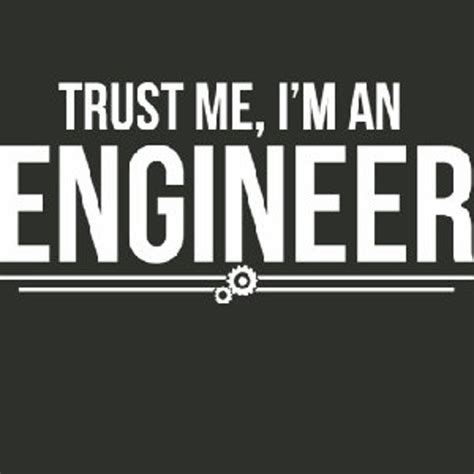 Trust Me I M An Engineer T Shirt Funny Engineering Geek