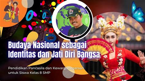 Kebudayaan Nasional Sebagai Identitas Dan Jati Diri Bangsa Sekolah