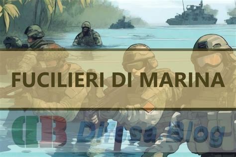 Fucilieri Di Marina I Guardiani Del Mare Db