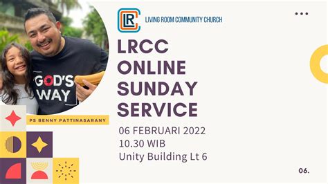 LRCC ONLINE SUNDAY SERVICE 06 FEBRUARI 2022 PS BENNY PATTINASARANY