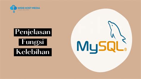 Mysql Penjelasan Fungsi Dan Kelebihan Wide Host Media