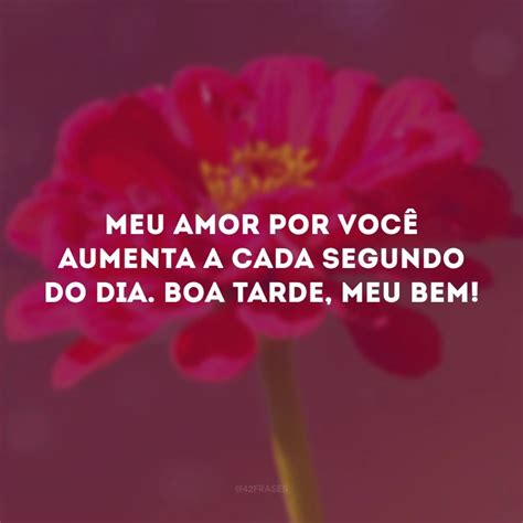 Frases De Boa Tarde Amor Cheias De Romantismo E Carinho